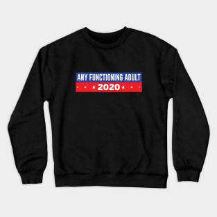 Any Functioning Adult 2020 Crewneck Sweatshirt